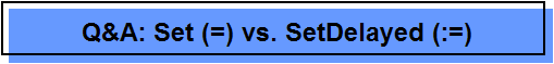 Q&A: Set (=) vs. SetDelayed (:=)
