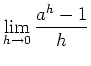 ${\displaystyle \lim_{h\rightarrow 0}\frac{a^h-1}{h}}$