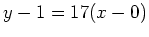 $y-1=17(x-0)$