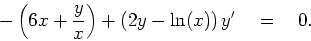 \begin{displaymath}
-\left(6x+\frac{y}{x}\right)
+
\left(2y-\ln(x)\right)y' \ \ \ = \ \ \ 0.
\end{displaymath}