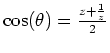$\cos(\theta)=\frac{z+\frac{1}{z}}{2}$