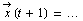 Overscript[x, -> ](t + 1) = ... 