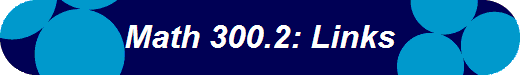 Math 300.2: Links
