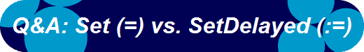 Q&A: Set (=) vs. SetDelayed (:=)